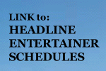 Link to Headline Entertainer Schedules