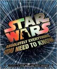 Book - Star Wars: Absolutely Everything You Need to Know: Journey to Star Wars: The Force Awakens 